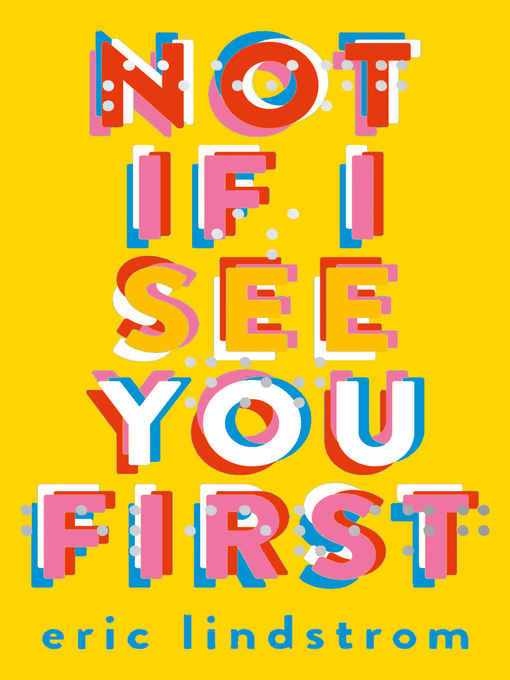 Title details for Not If I See You First by Eric Lindstrom - Wait list